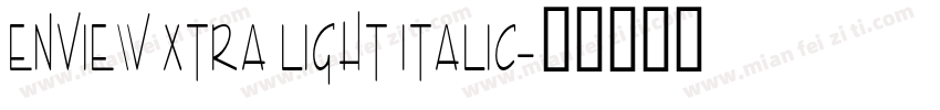 Enview Xtra Light Italic字体转换
